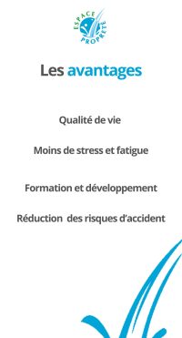 Les avantages : qualité de vie, moins de stress et de fatigue, formation et développement, réduction des risques